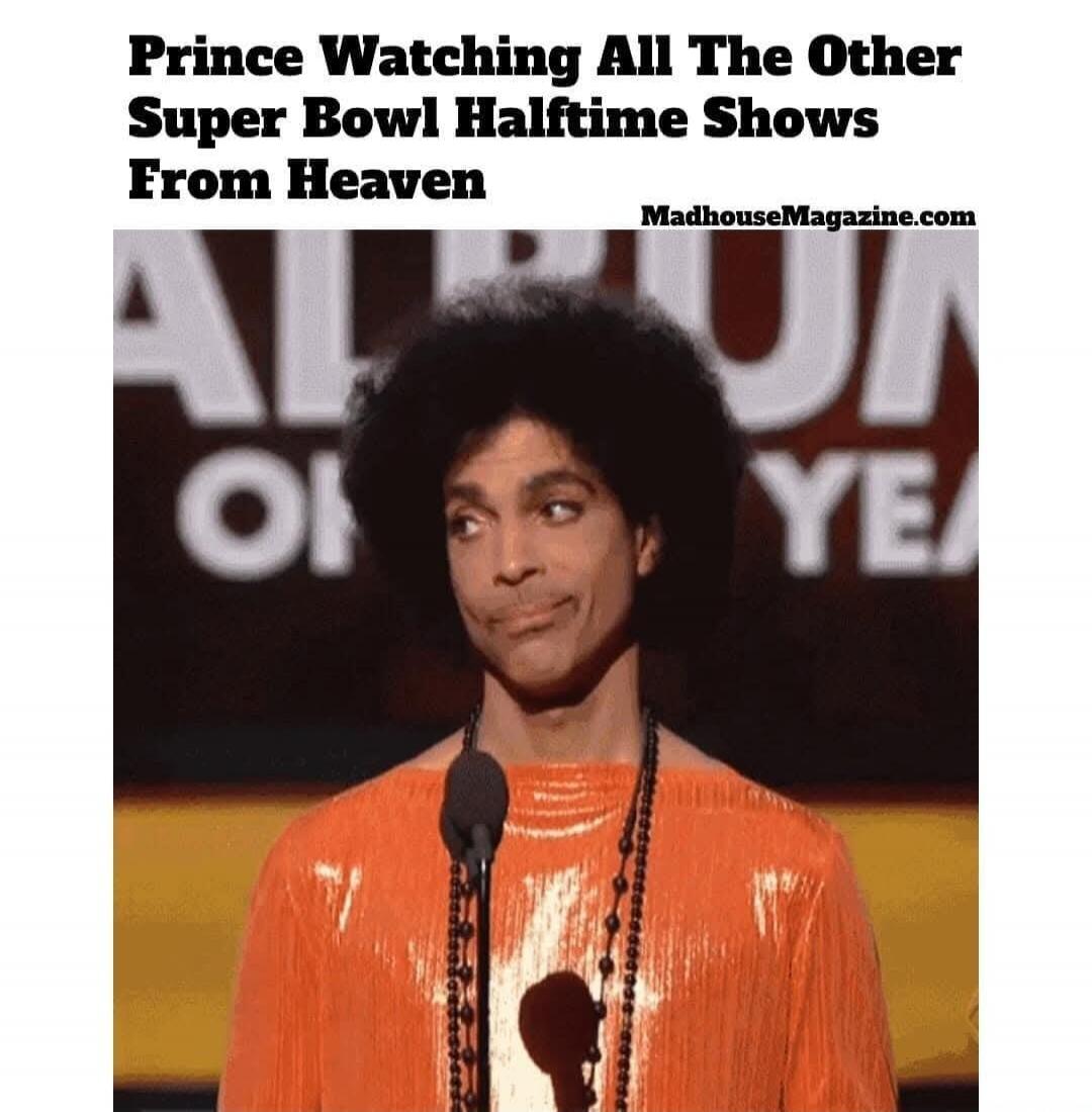 Prince Watching All The Other Super Bowl Halftime Shows From Heaven MadhouseMagazine.com