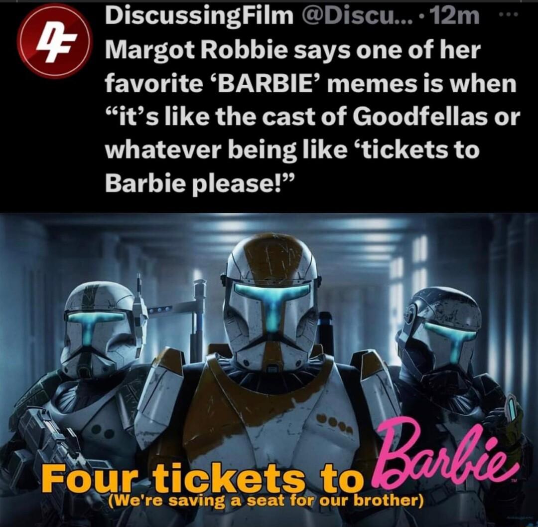 DiscussingFilm Discu 12m Margot Robbie says one of her favorite BARBIE memes is when its like the cast of Goodfellas or whatever being like tickets to ET Y CETE ickets tg o