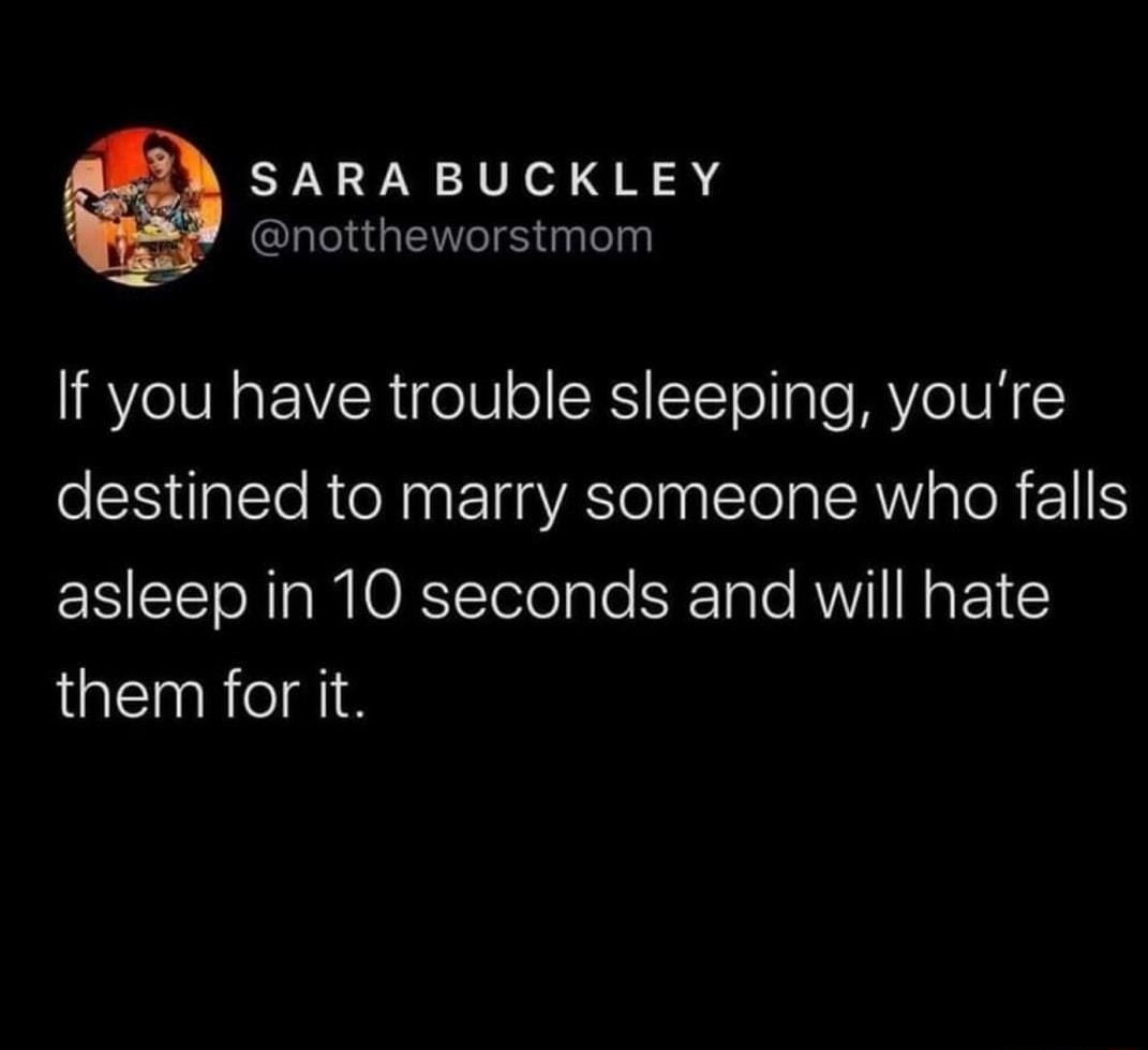 SARABUCKLEY CLRGENCIS If you have trouble sleeping youre destined to marry someone who falls EESSICToRTa M ORTTeleTalo SRTato RUVII NP1 Y them for it