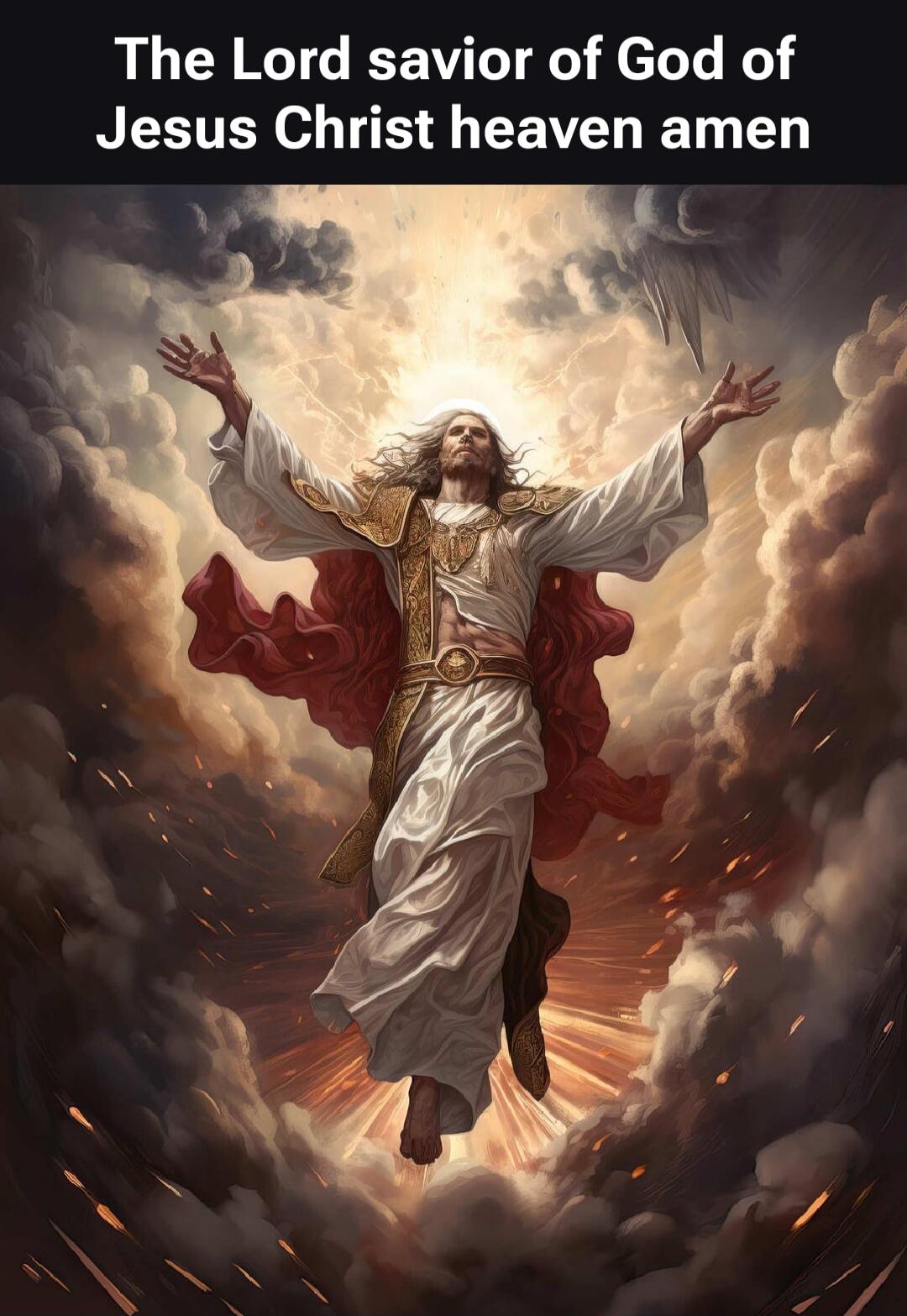 The Lord savior of God of Jesus Christ heaven amen