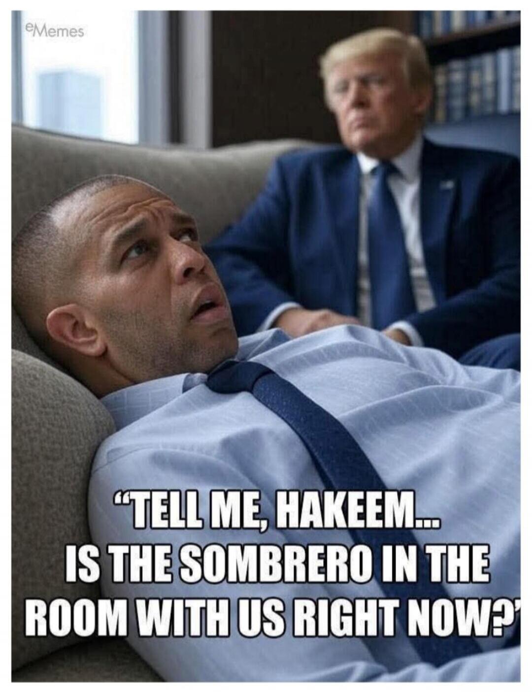 eMemes TELL ME, HAKEEM... IS THE SOMBRERO IN THE ROOM WITH US RIGHT NOW?
