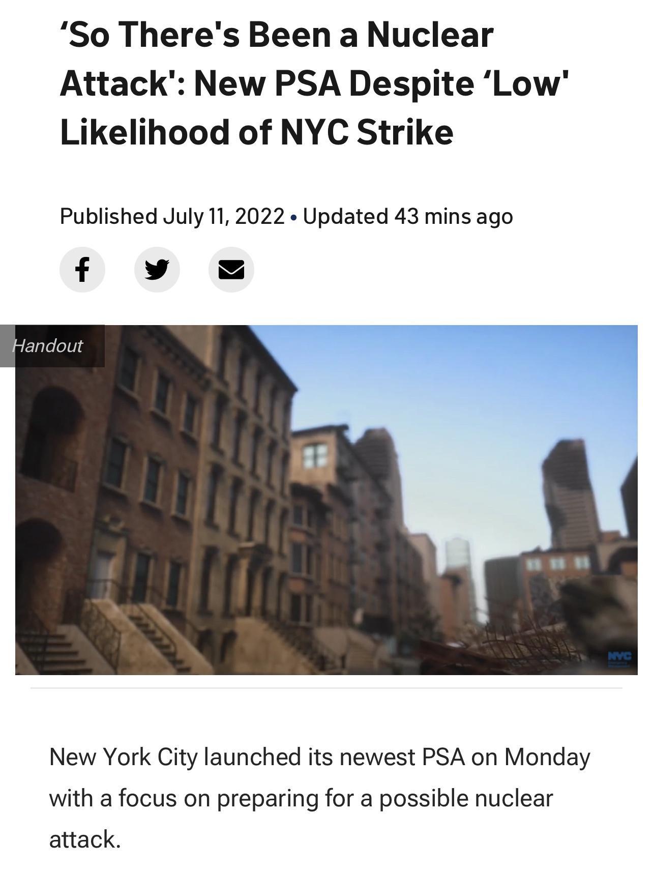 So Theres Been a Nuclear Attack New PSA Despite Low Likelihood of NYC Strike Published July 11 2022 Updated 43 mins ago f v New York City launched its newest PSA on Monday with a focus on preparing for a possible nuclear attack