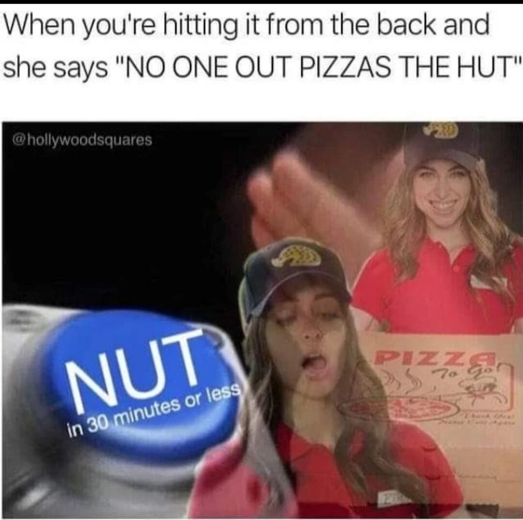 When you're hitting it from the back and she says 