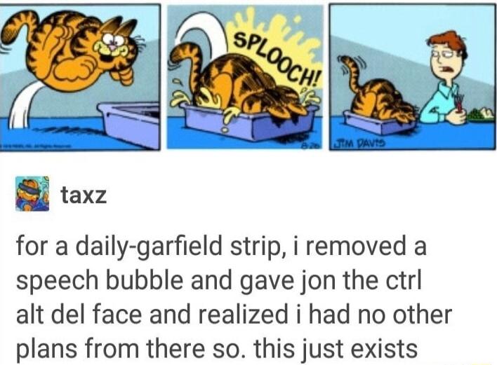 for a daily garfield strip i removed a speech bubble and gave jon the ctrl alt del face and realized i had no other plans from there so this just exists