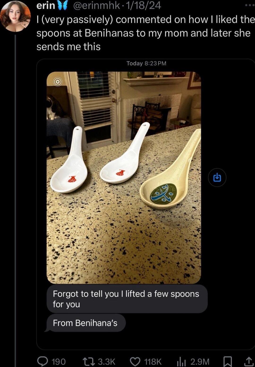 erin erinmhk 11824 I very passively commented on how liked the spoons at Benihanas to my mom and later she sends me this Today 82391 Forgot to tell you llifted a few spoons for you From Benihanas Q10 1133k QOQmuek h2om