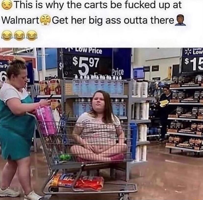 his is why the carts be fucked up at 9Get her big ass outta there