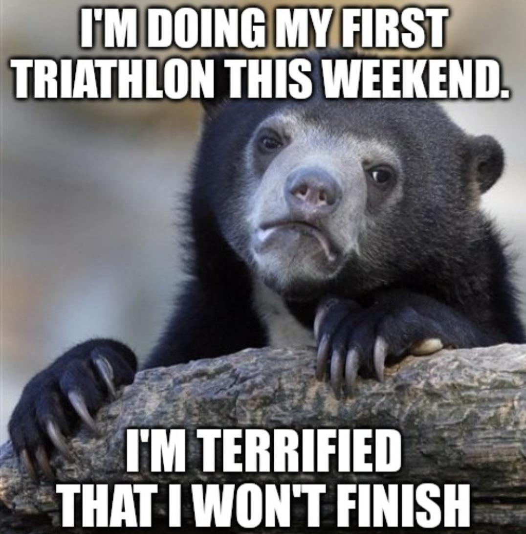 IMDOING MYFIRST TRIATHLON THIS WEEKEND Laa TERRIFIED g THAT WONT FINISH
