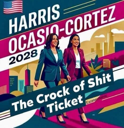 HARRIS OCASIO-CORTEZ 2028 The Crock of Shit Ticket Excellence