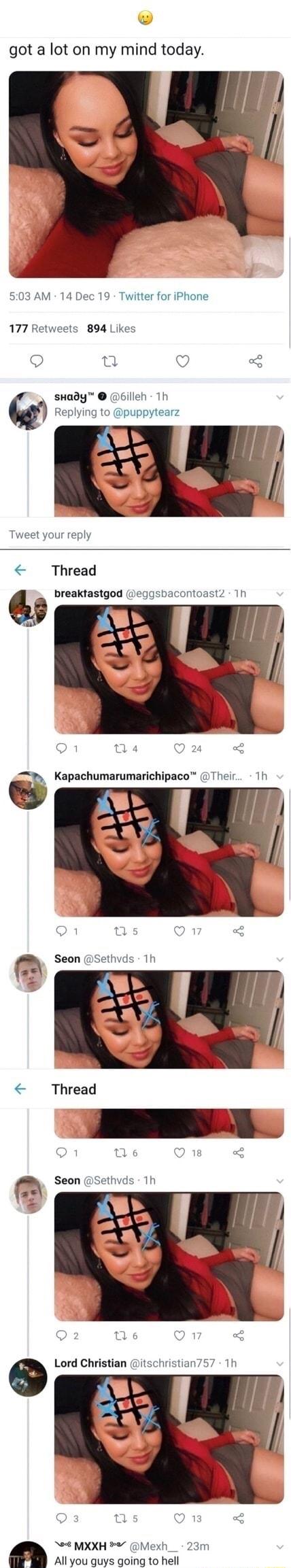 got a lot on my mind today 503 AM 14 Dec 19 Twitter for iPhone sHady oilleh 1h Replying to puppytearz Tweet your reply Thread s Kapachumarumarichipaco Their 6 Lord Christian itschristian757 1h Ne MXXH Mexh__ 23m All you guys going to hell