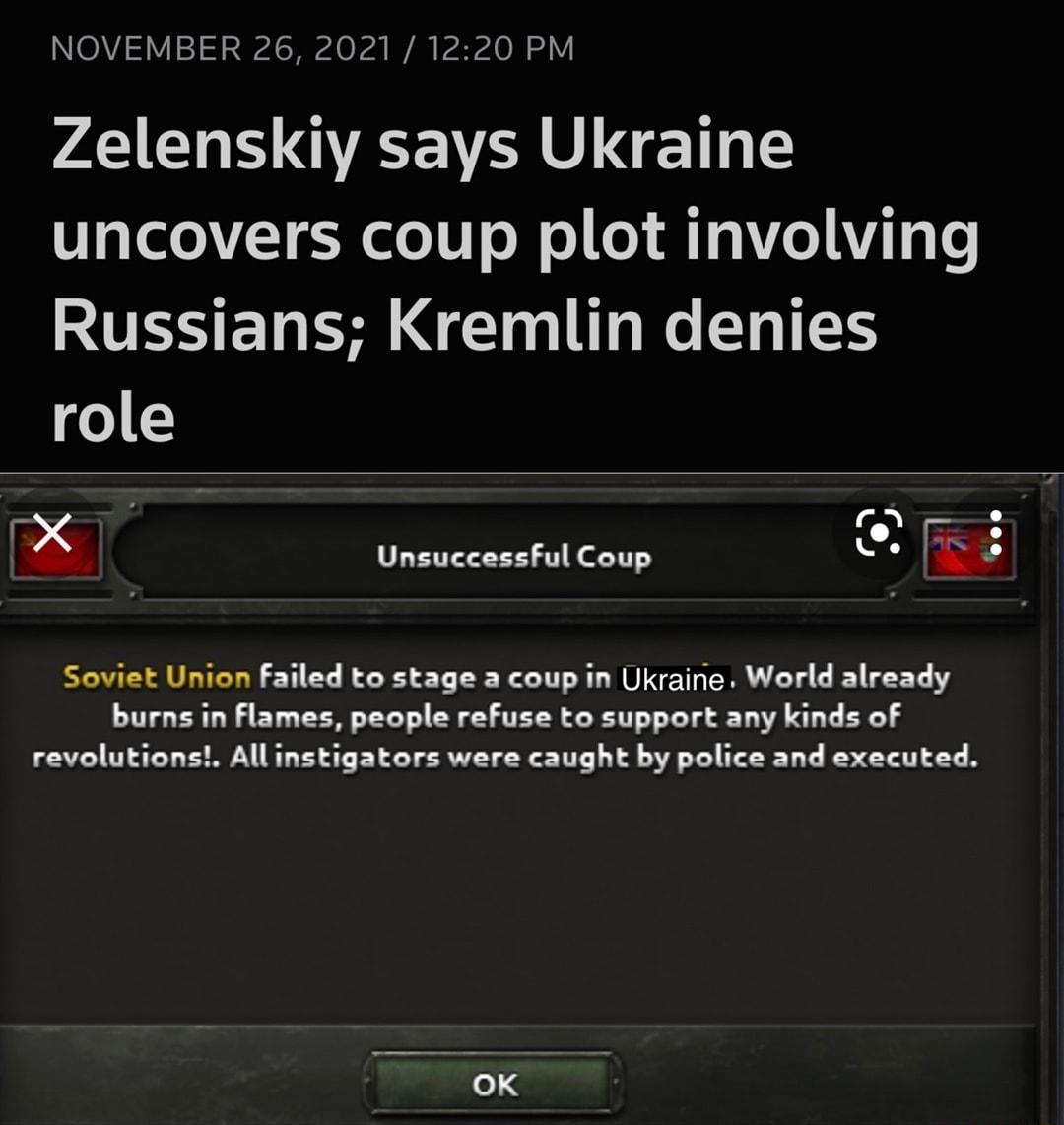 NOAVA 3 2 A CRpA O g W AN A Ol o V Zelenskiy says Ukraine V TloVT W ooV o o o T4 Ve Vi 11 SUESET LG i K EIHES o 7 C UnsuccessFul Coup _ Soviet Union Failed to stage a coup in Ukraine World already burns in flames people refuse to support any kinds of revolutions All instigators were caught by police and executed 014