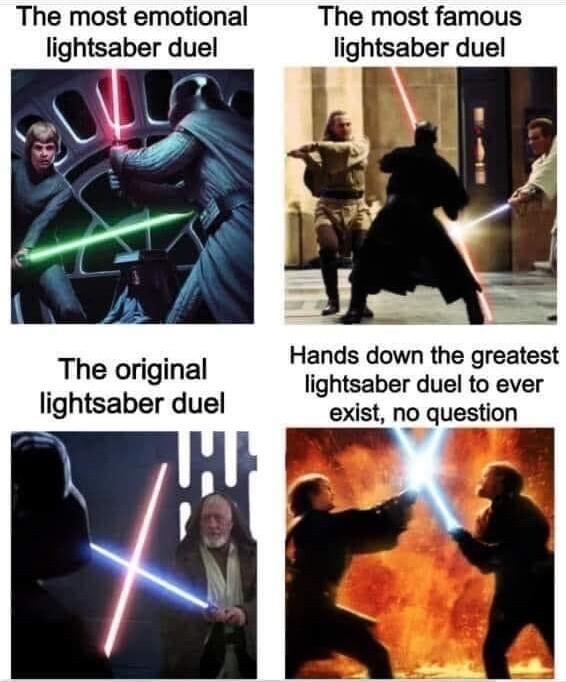 The most emotional The most famous lightsaber duel lightsaber duel Hands down the greatest lightsaber duel to ever The original lightsaber duel exist no question