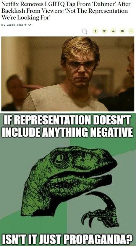 From Dahmer After ot The Representation t v s IEREPRESENTATION DOESNT INCLUDE ANYTHING NEGATIVE ISNTIT JUST PROPAGANDAD