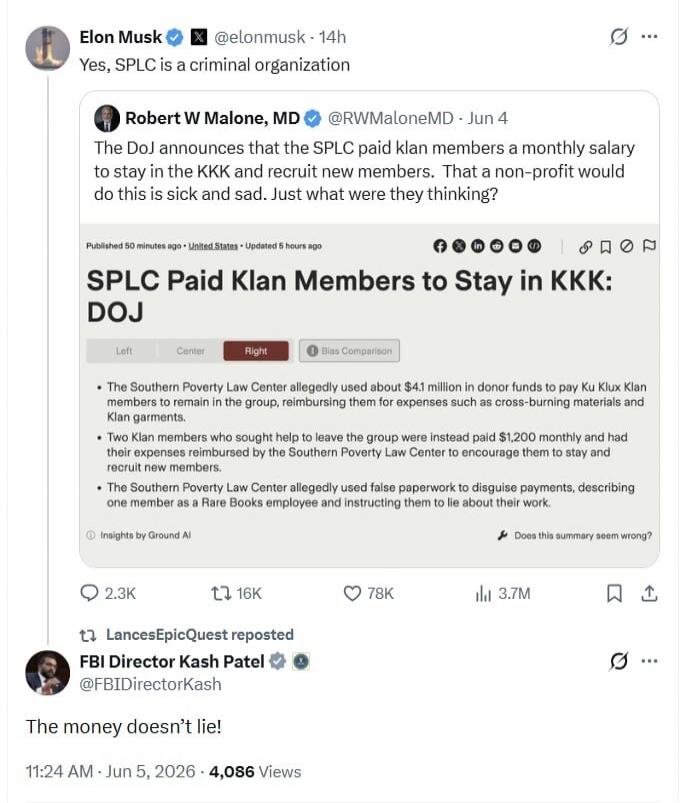 Elon Musk states that the SPLC is a criminal organization. Robert W Malone, MD, reports that the DoJ announced the SPLC paid KKK members a monthly salary to stay and recruit new members, calling it sick and sad. A news headline reads: 'SPLC Paid Klan Members to Stay in KKK: DOJ'. The article details that the Southern Poverty Law Center allegedly us