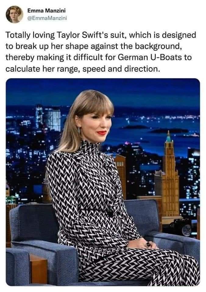 Totally loving Taylor Swifts suit which is designed to break up her shape against the background thereby making it difficult for German U Boats to calculate her range speed and direction