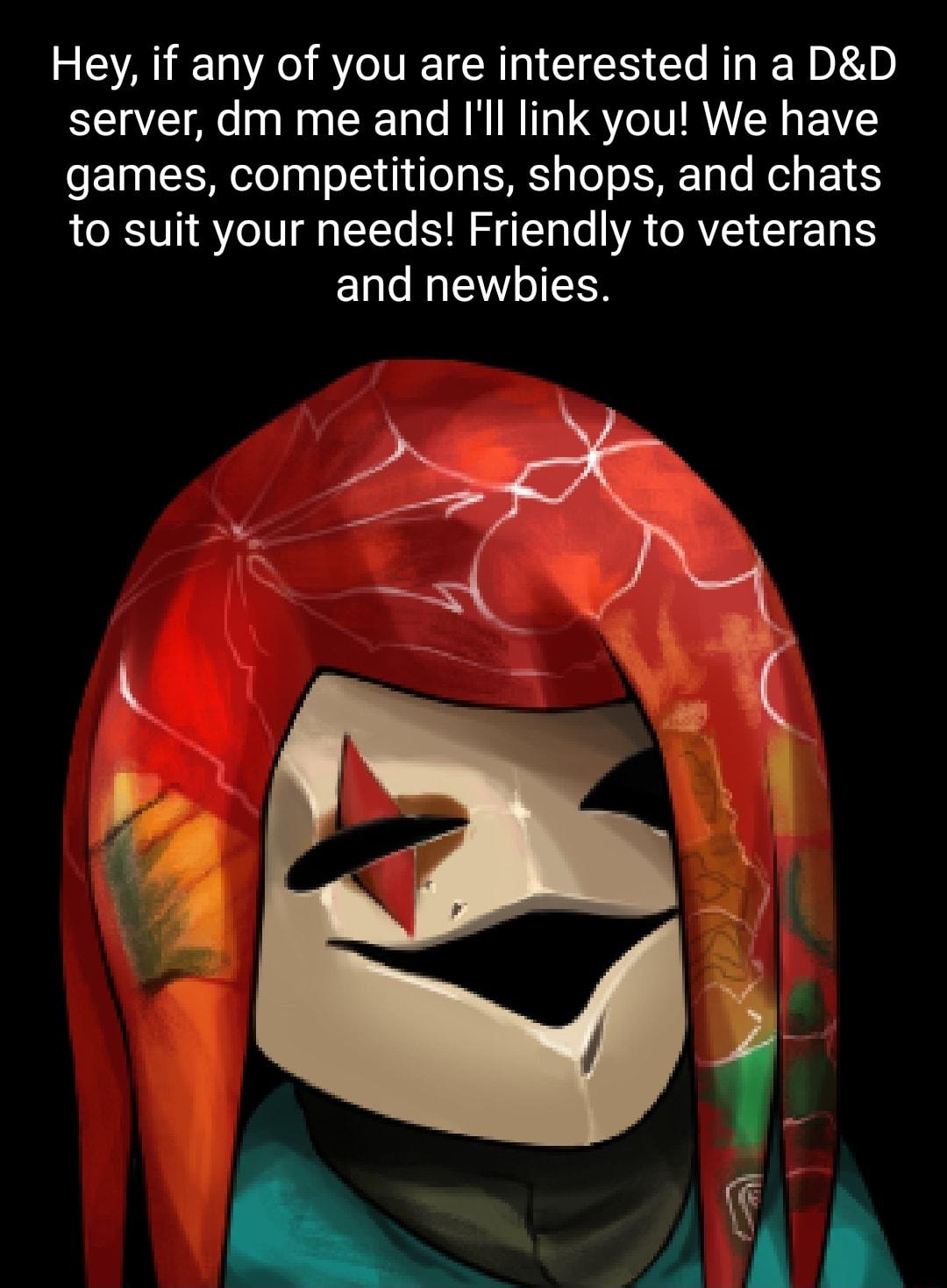 Hey if any of you are interested in a DD server dm me and Ill link you We have games competitions shops and chats to suit your needs Friendly to veterans and newbies