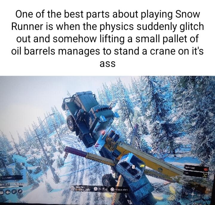 One of the best parts about playing Snow Runner is when the physics suddenly glitch out and somehow lifting a small pallet of oil barrels manages to stand a crane on its ass
