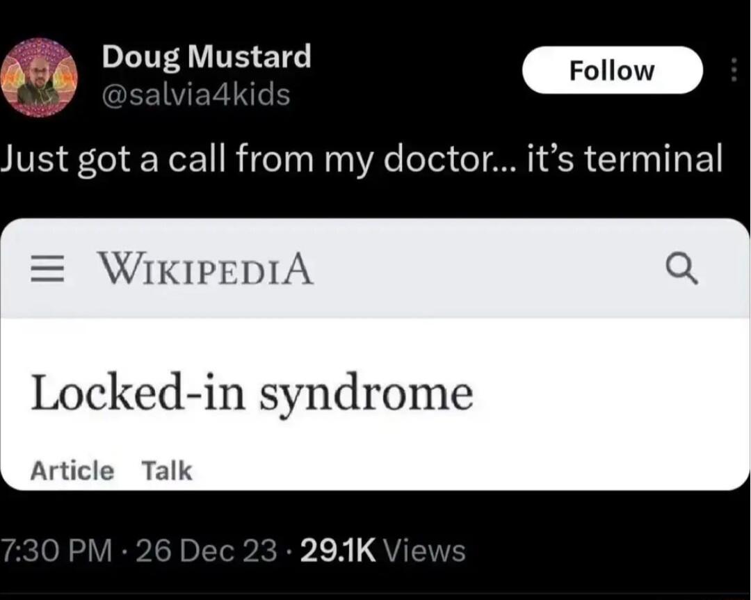 BO Doug Mustard m Just got a call from my doctor its terminal WIKIPEDIA Locked in syndrome Article Talk 291K