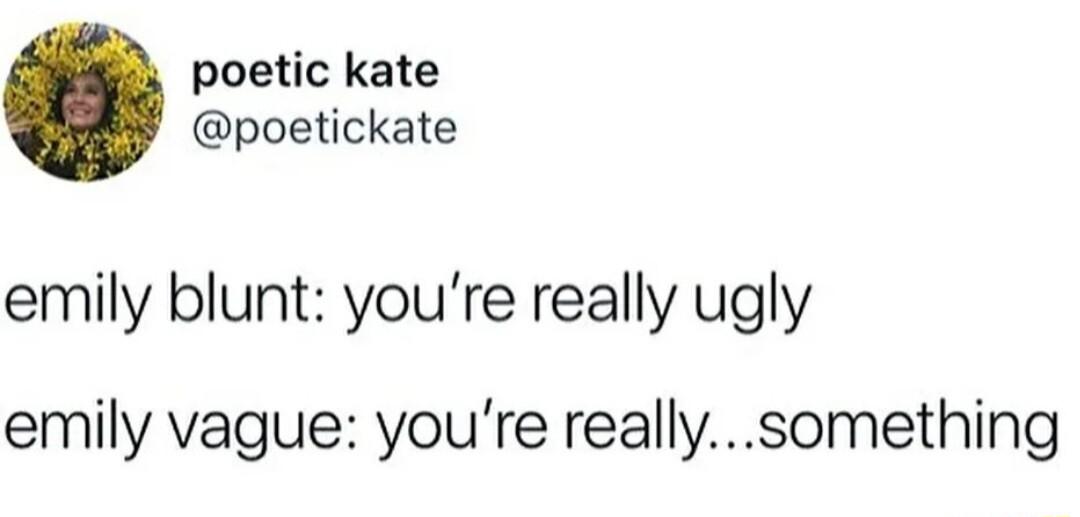 poetic kate poetickate emily blunt youre really ugly emily vague youre reallysomething