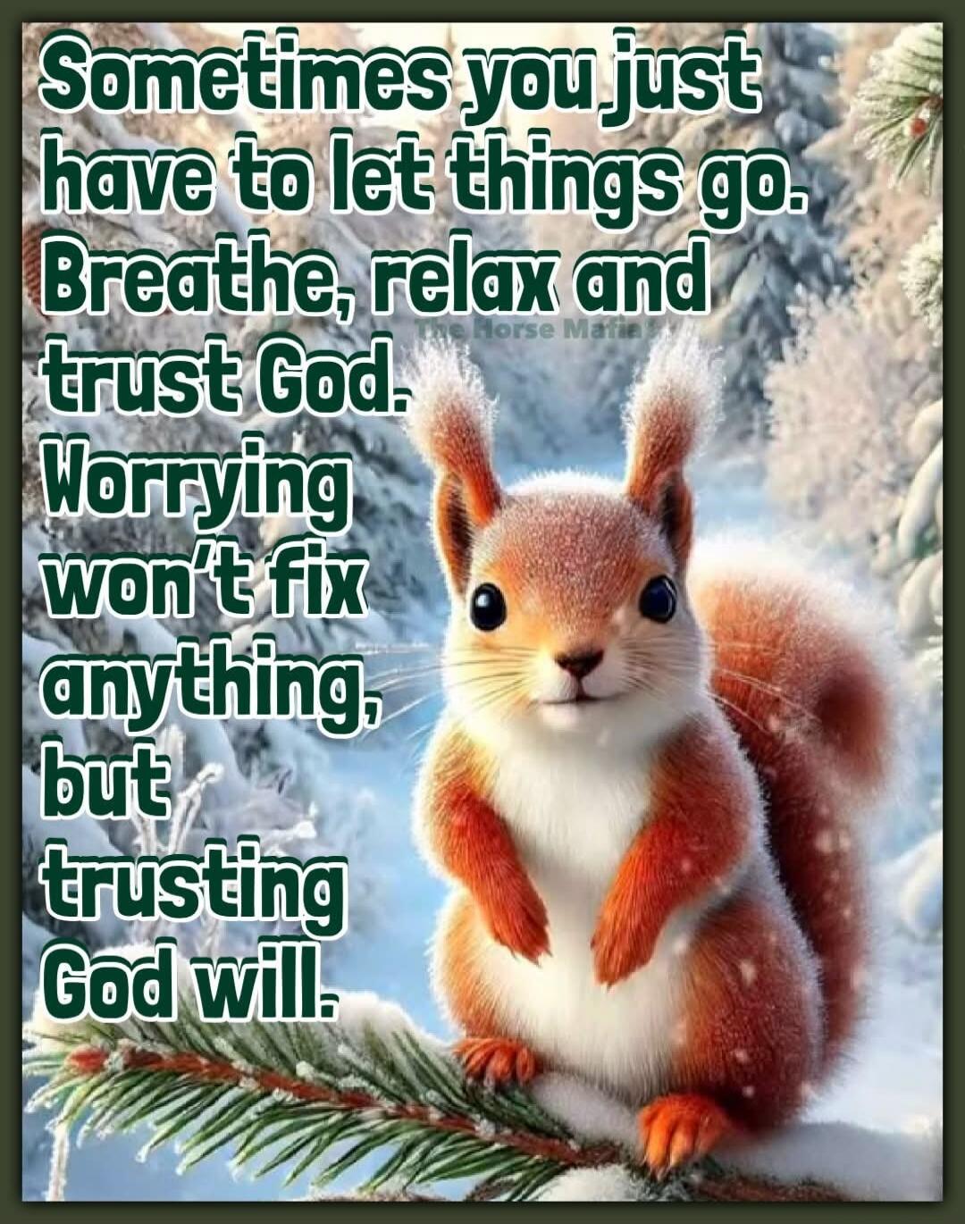Sometimes you just have to let things go. Breathe, relax and trust God. Worrying won’t fix anything, but trusting God will.