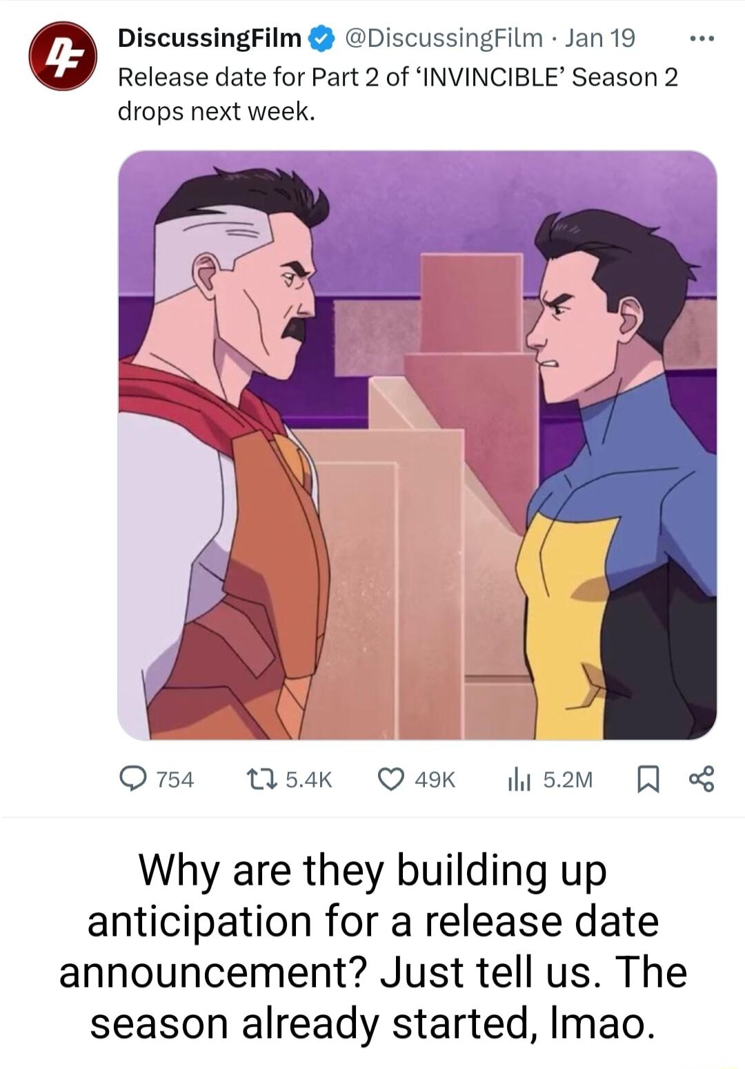 DiscussingFilm DiscussingFilm Jan 19 Release date for Part 2 of INVINCIBLE Season 2 drops next week O7sa M54k Qask isav Why are they building up anticipation for a release date announcement Just tell us The season already started Imao
