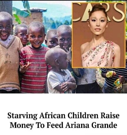 Starving African Children Raise Money To Feed Ariana Grande CARS