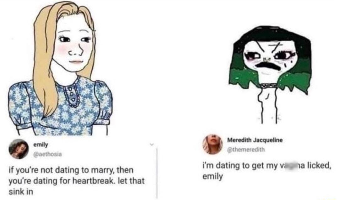 dating to marry then fm dating to get my vagina licked youe dating for heartbreak let that emily sinkin