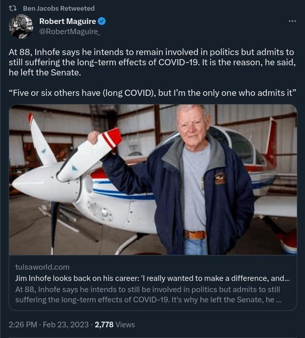 T3_Ben Jacobs Retwested y a Robert Maguire RobertMaguire_ At 88 Inhofe says he intends to remain involved in politics but admits to still suffering the long term effects of COVID 19 Itis the reason he said he left the Senate Five or six others have long COVID but Im the only one who admits it 5 A KM i tulsaworldcom Jim Inhofe looks back on his career really wanted to make a difference and At88 Inh