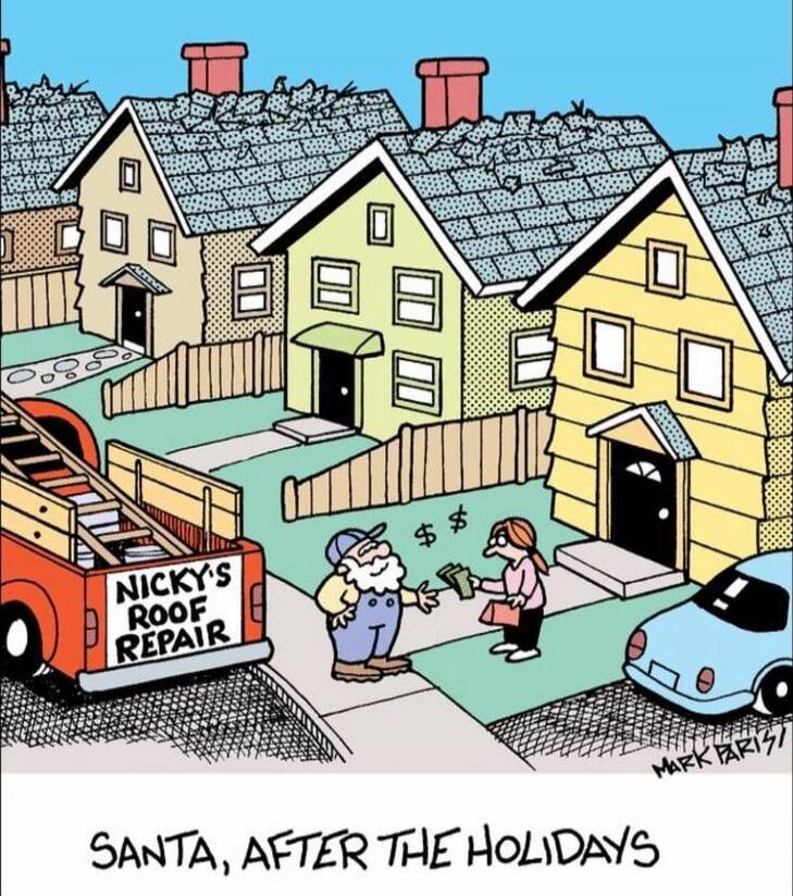 NICKY'S ROOF REPAIR
Santa, after the holidays