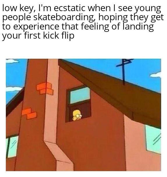 low key Im ecstatic when see young people skateboarding hopInFt ey get anding to experience that feeling of your first kick flip