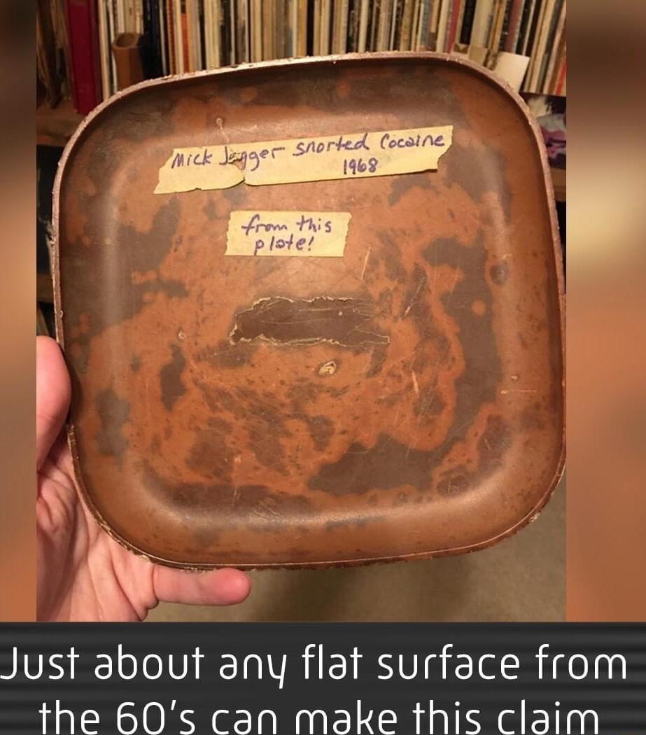 WA e ____ 7 Just about any flat surface from the 60s can make this claim