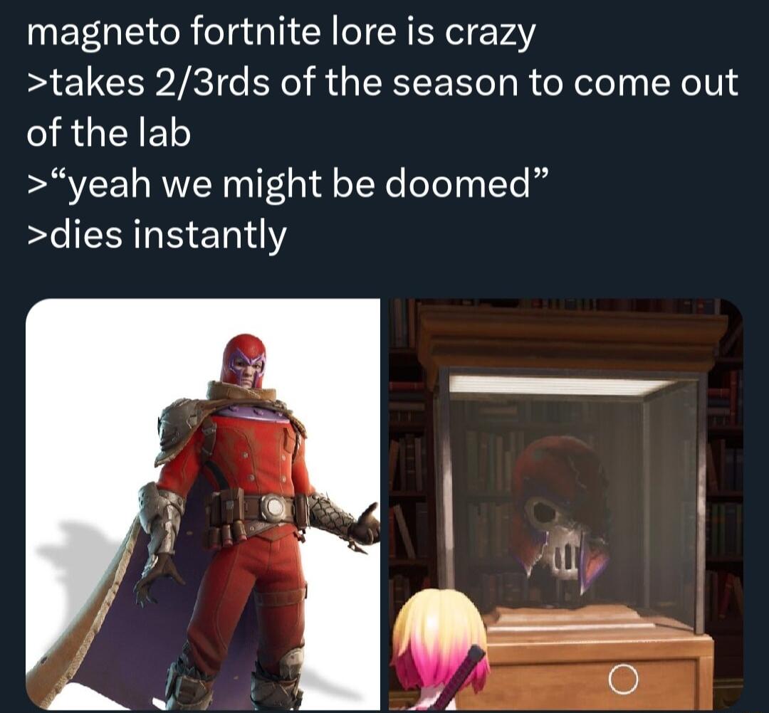 magneto fortnite lore is crazy takes 23rds of the season to come out SRGENED yeah we might be doomed dies instantly