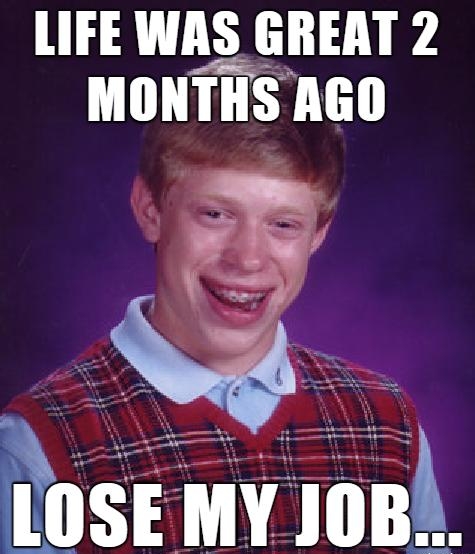 LIFE WAS GREAT 2 MONTHS AGO o