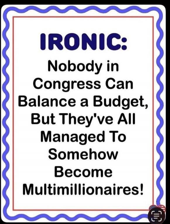 IRONIC: Nobody in Congress Can Balance a Budget, But They've All Managed To Somehow Become Multimillionaires!