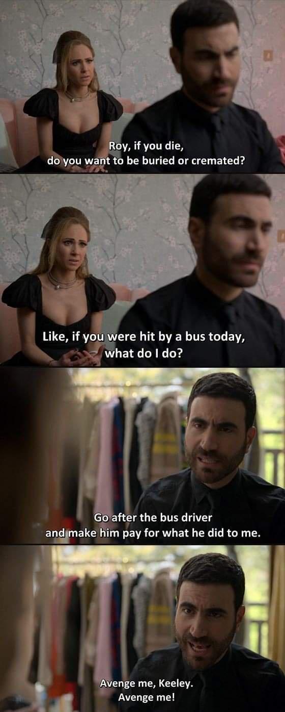 y if you die be buried or cremated fter the bus driver im pay for what he did to me enge me Keeley Avenge me