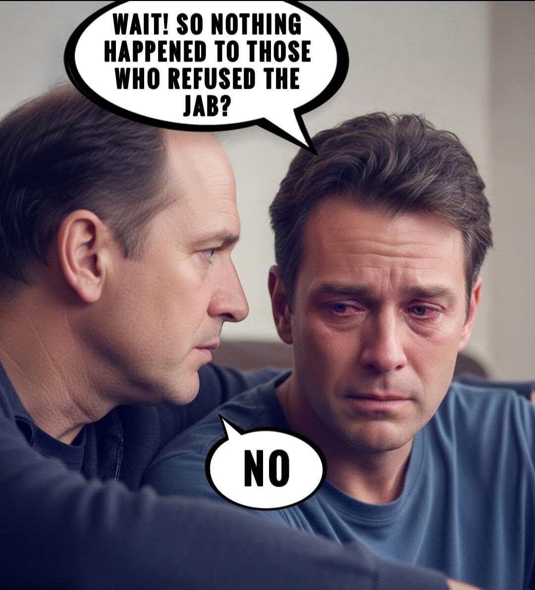 WAIT! SO NOTHING HAPPENED TO THOSE WHO REFUSED THE JAB? NO