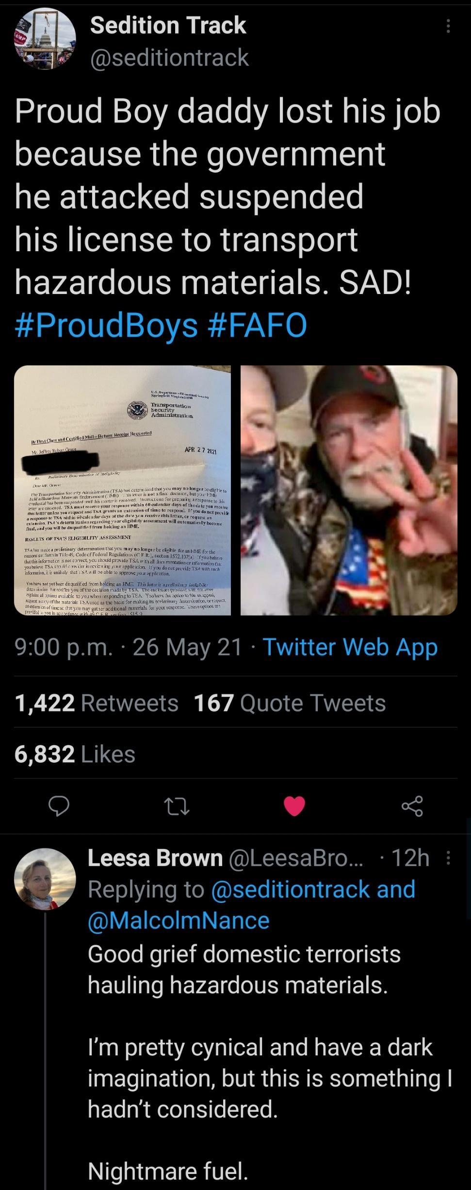 Sedition Track 3 seditiontrack Proud Boy daddy lost his job because the government he attacked suspended his license to transport hazardous materials SAD ProudBoys FAFO o i b CKOION o o WERZLN Y F 1Vt B RV 1 TV o WY o o 1422 Retweets 167 Quote Tweets XXy ARIGCE n v 5 Leesa Brown LeesaBro 12h RET e RN ELTe 1 o gl 11 Qg LYEUeel g ETplel Good grief domestic terrorists hauling hazardous materials Im p