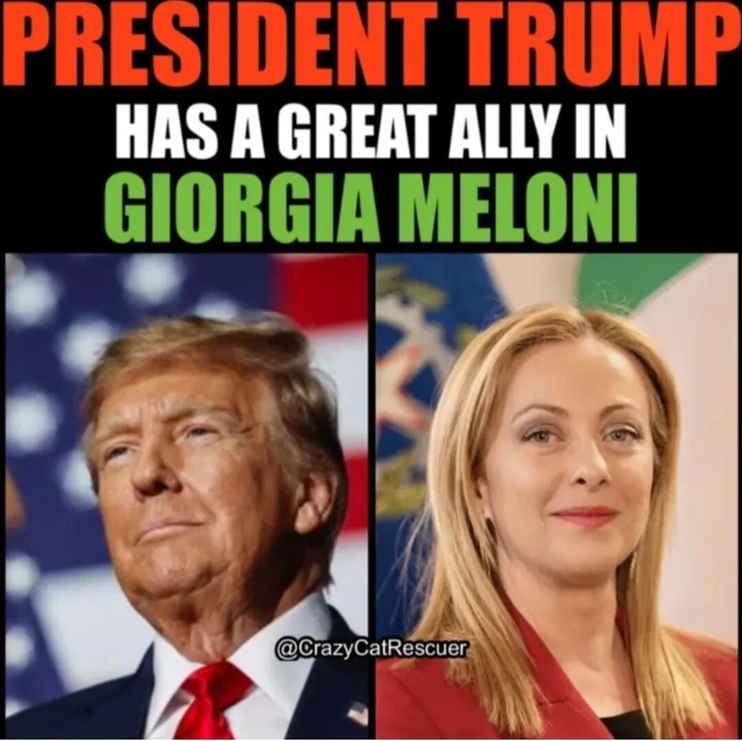 PRESIDENT TRUMP HAS A GREAT ALLY IN GIORGIA MELONI