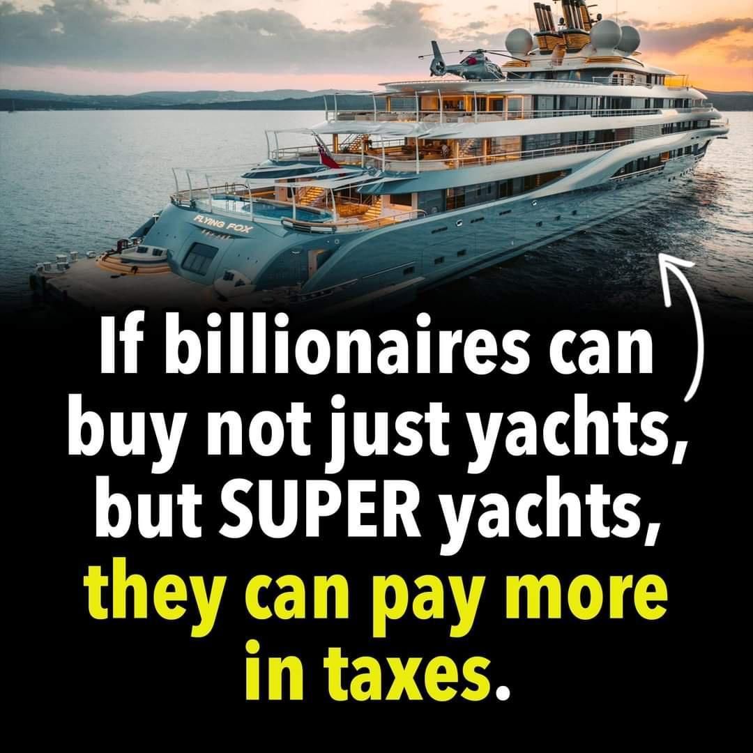 If biilionaires can buy not just yachts but SUPER yachts Ju J