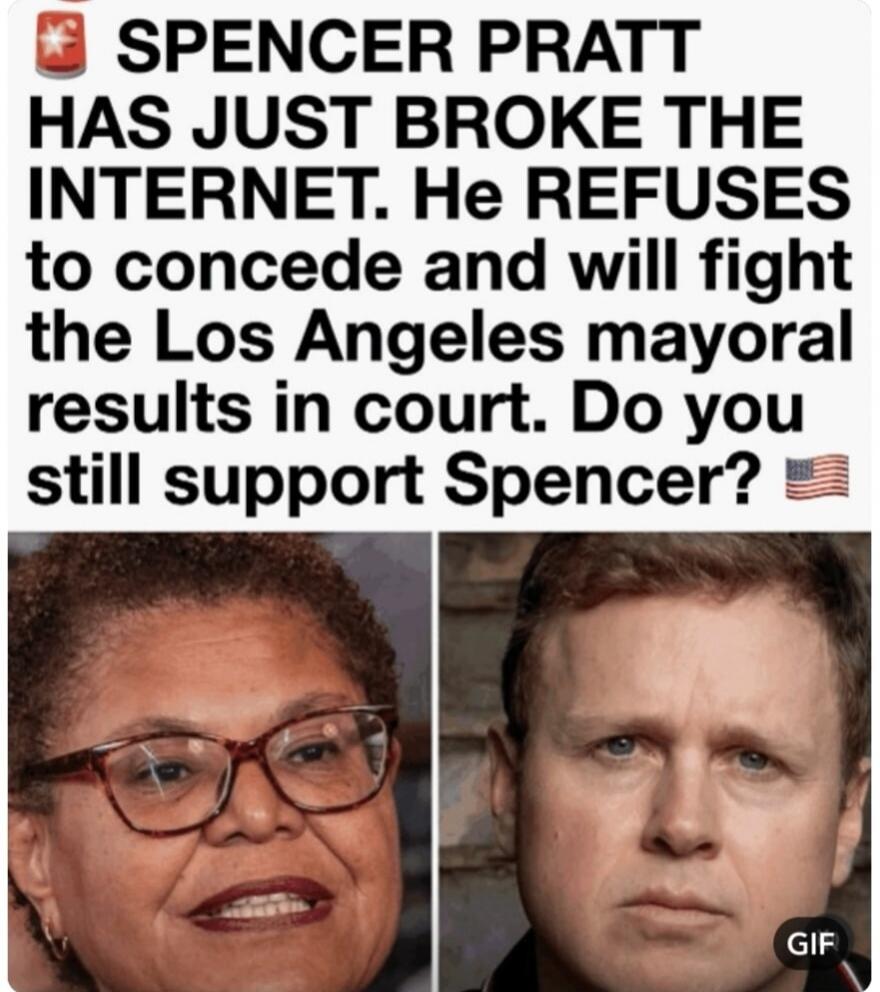 SPENCER PRATT HAS JUST BROKE THE INTERNET. He REFUSES to concede and will fight the Los Angeles mayoral results in court. Do you still support Spencer?