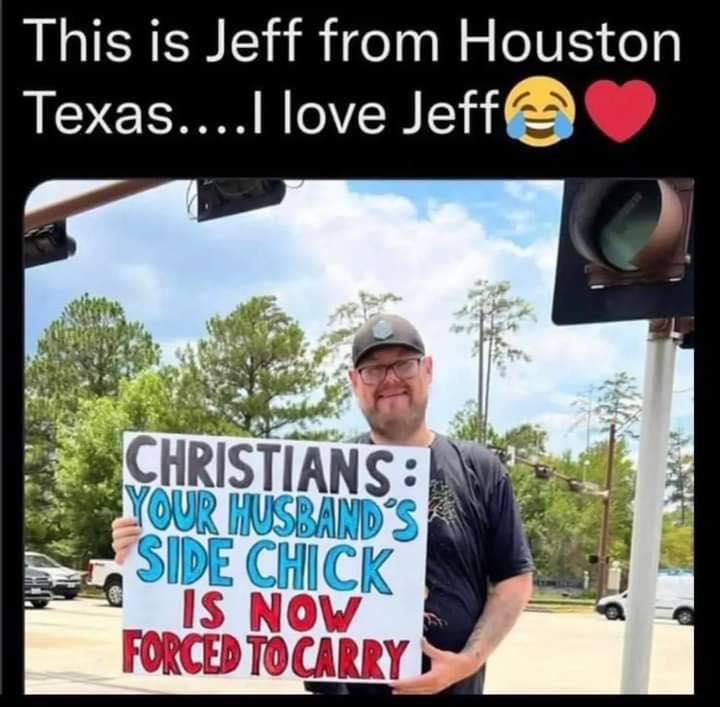 This is Jeff from Hqgston Texas love Jeff