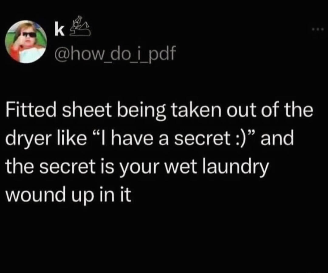 k 2 aleHe N Nele1 Fitted sheet being taken out of the dryer like I have a secret and the secret is your wet laundry wound up in it