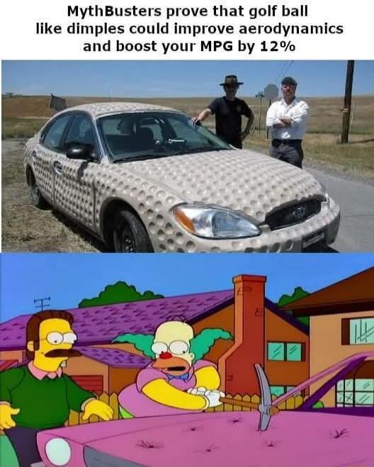 MythBusters prove that golf ball like dimples could improve aerodynamics and boost your MPG by 12%. The image shows a car covered in golf ball-like dimples with two men, referencing the MythBusters experiment. Below, Homer Simpson is seen using a pickaxe to create similar dimples on a pink car, while Ned Flanders watches with a concerned expression