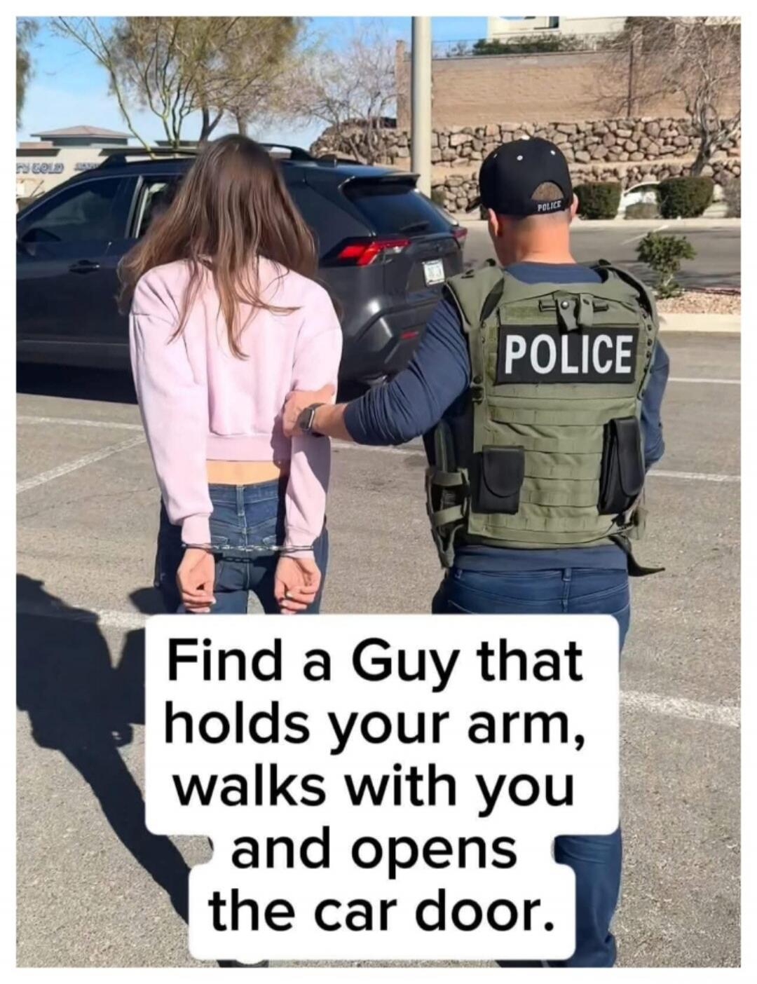 Find a Guy that holds your arm, walks with you and opens the car door.