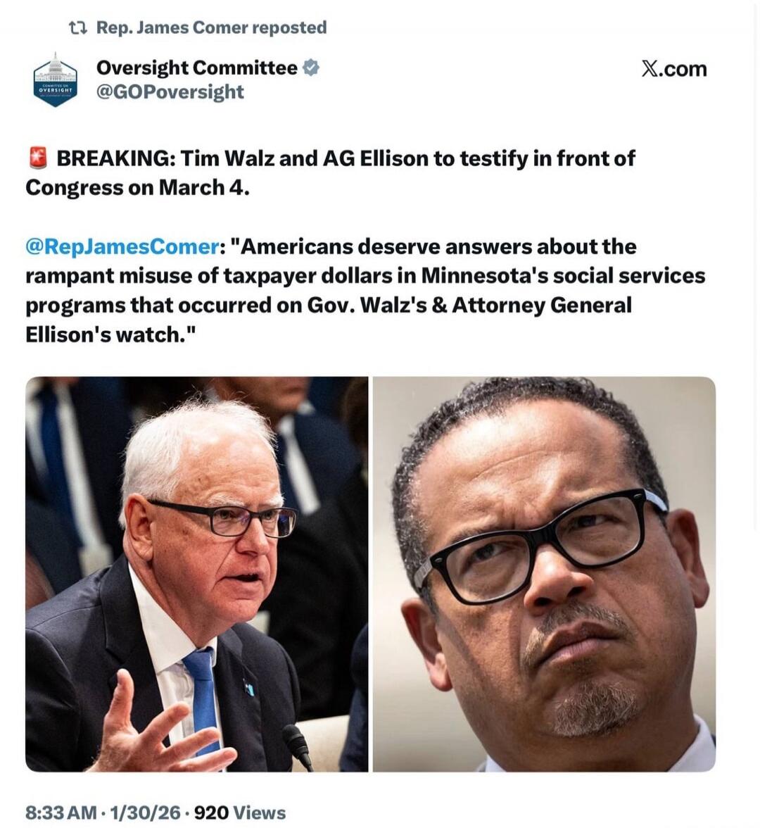 BREAKING: Tim Walz and AG Ellison to testify in front of Congress on March 4. @RepJamesComer: 'Americans deserve answers about the rampant misuse of taxpayer dollars in Minnesota's social services programs that occurred on Gov. Walz's & Attorney General Ellison's watch.'