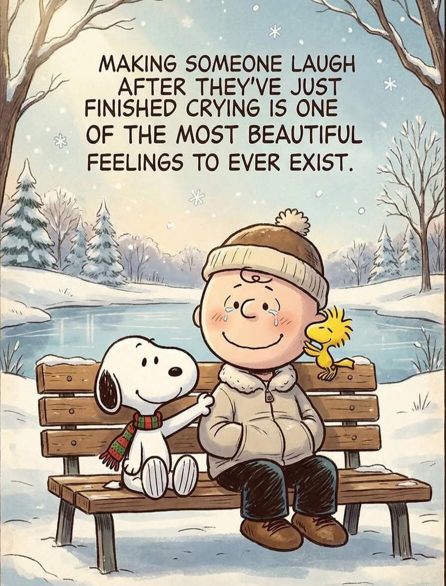 MAKING SOMEONE LAUGH AFTER THEY'VE JUST FINISHED CRYING IS ONE OF THE MOST BEAUTIFUL FEELINGS TO EVER EXIST.