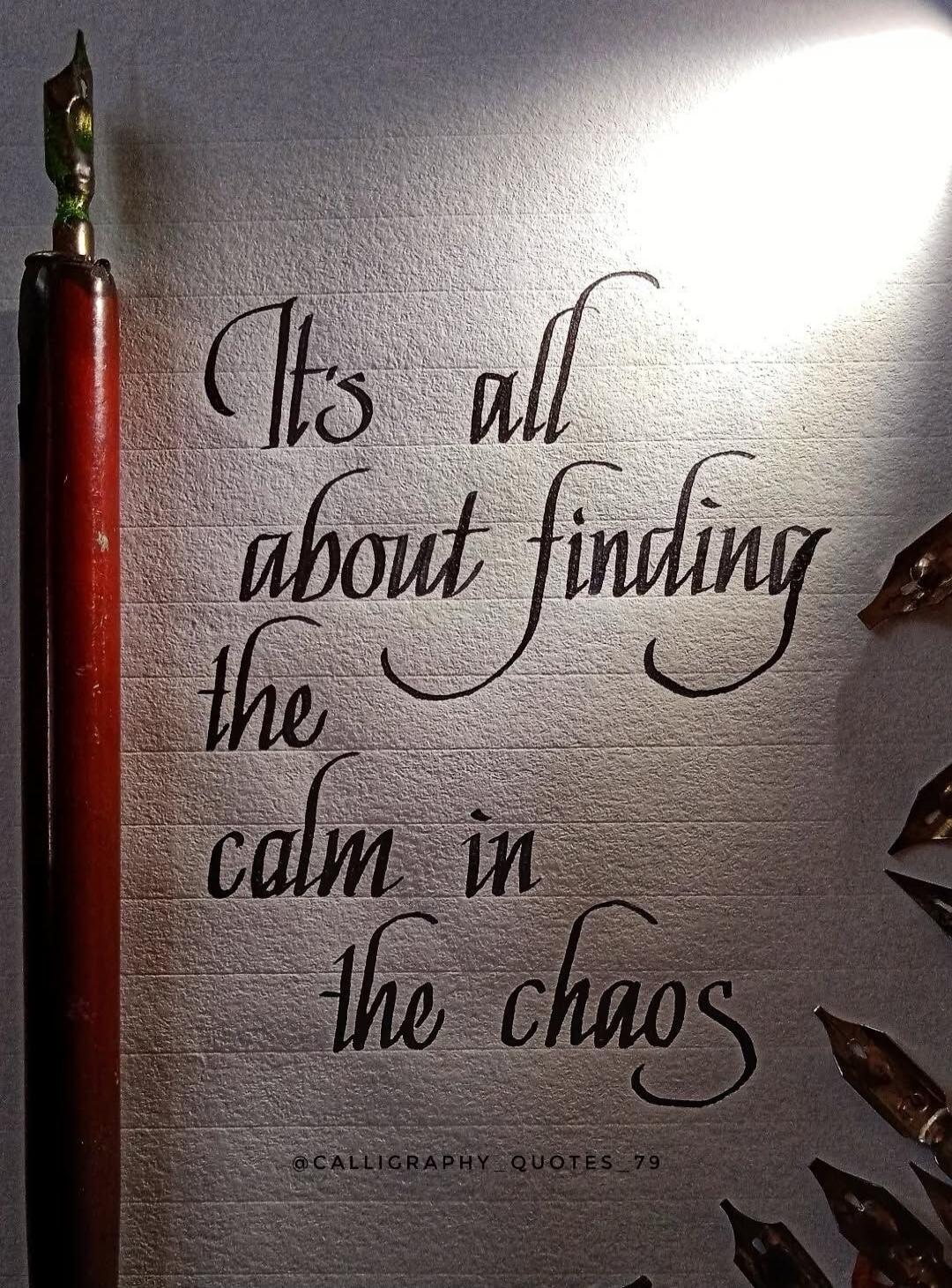 It's all about finding the calm in the chaos