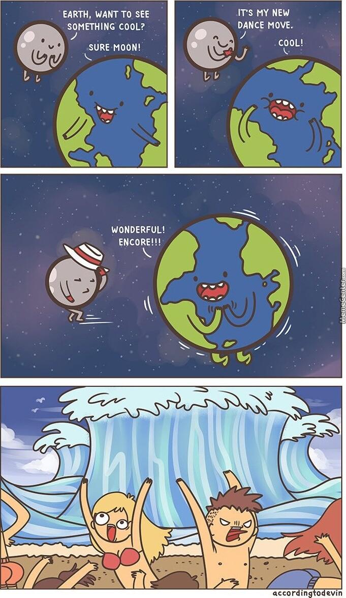 EARTH WANT T SEE f SOMETHING cool SURE MOON S v ITS MY NEW DANCE MOVE i cooL A7 S s WONDERFUL ENCORE iy