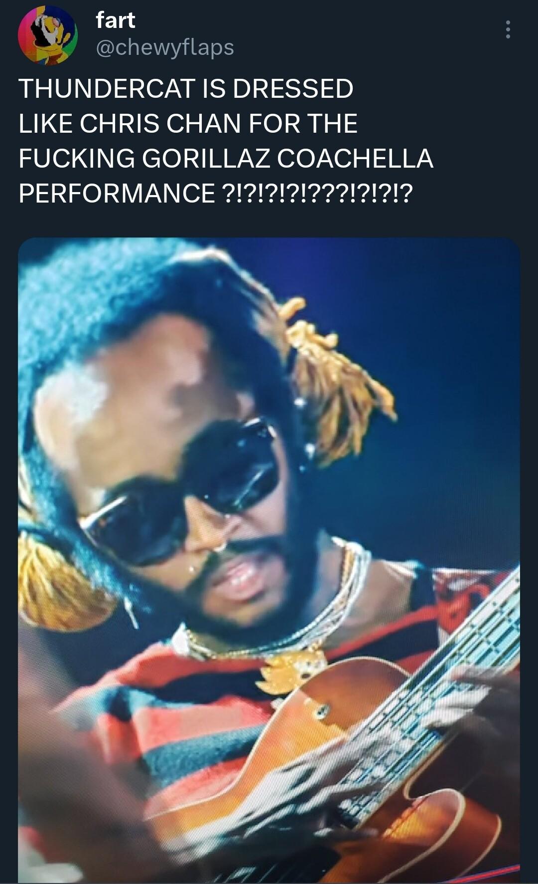 g fart I ENGELE THUNDERCAT IS DRESSED LIKE CHRIS CHAN FOR THE Vl cXcio R vAelor el WY