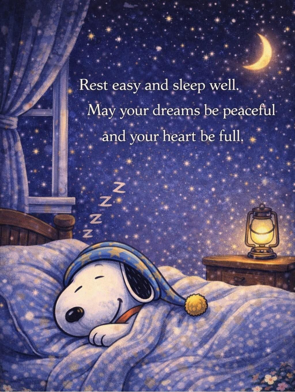 Rest easy and sleep well. May your dreams be peaceful and your heart be full,