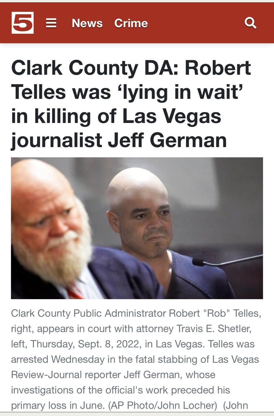 5074 search E X Q FOX5 Las Vegas N XA B E News Crime Clark County DA Robert Telles was lying in wait in killing of Las Vegas journalist Jeff German Clark County Public Administrator Robert Rob Telles right appears in court with attorney Travis E Shetler left Thursday Sept 8 2022 in Las Vegas Telles was arrested Wednesday in the fatal stabbing of Las Vegas Review Journal reporter Jeff German whose 